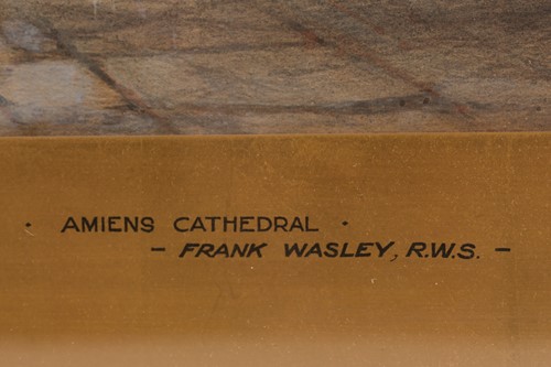 Lot 4 - Frank Wasley RWS (1848-1934), 'Amiens...